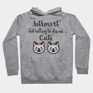 Introvert But Willing To Discuss Cats Hoodie